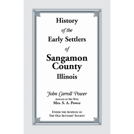 History of the Early Settlers of Sangamon County, Illinois