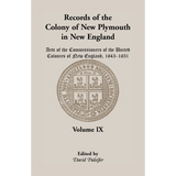 Records of the Colony of New Plymouth in New England, Volume IX: Acts of the Commissioners of the United Colonies of New England, 1643-1651