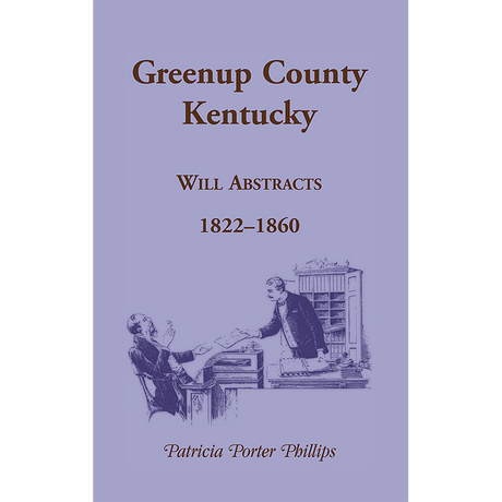 Greenup County, Kentucky Will Abstracts, 1822-1860