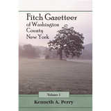 Fitch Gazetteer of Washington County, New York: Volume 1
