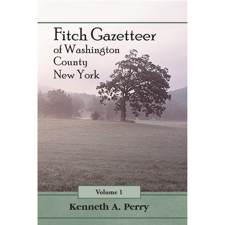 Fitch Gazetteer of Washington County, New York: Volume 1