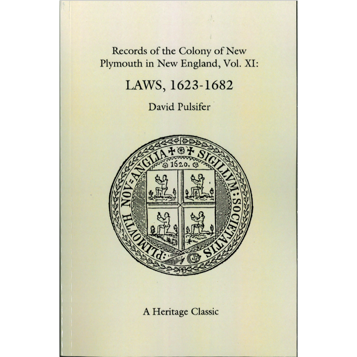 Records of the Colony of New Plymouth in New England, Volume XI: Laws, 1623-1682