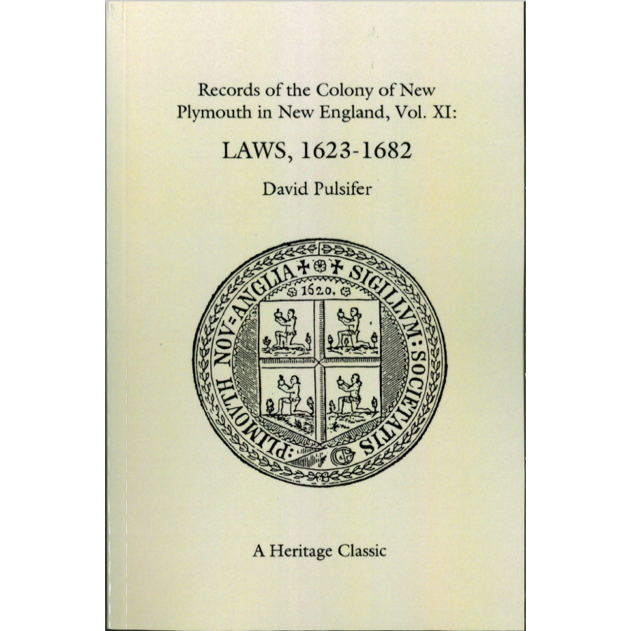 Records of the Colony of New Plymouth in New England, Volume XI: Laws, 1623-1682