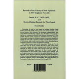 Records of the Colony of New Plymouth in New England, Volume XII: Deeds, etc., 1620-1651 and Book of Indian Records for Their Land back cover