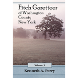 Fitch Gazetteer of Washington County, New York, Volume 3