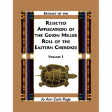 Extract of the Rejected Applications of the Guion Miller Roll of the Eastern Cherokee, Volume 1