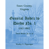 Essex County, Virginia General Index to Deeds No. 1, 1797-1867, Deed Books 35 to 51