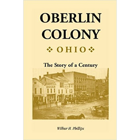 Oberlin Colony [Ohio]: The Story of a Century