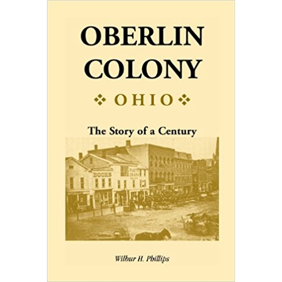 Oberlin Colony [Ohio]: The Story of a Century