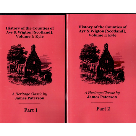 History of the Counties of Ayr and Wigton [Scotland]: Volume I: Kyle [2 volumes]