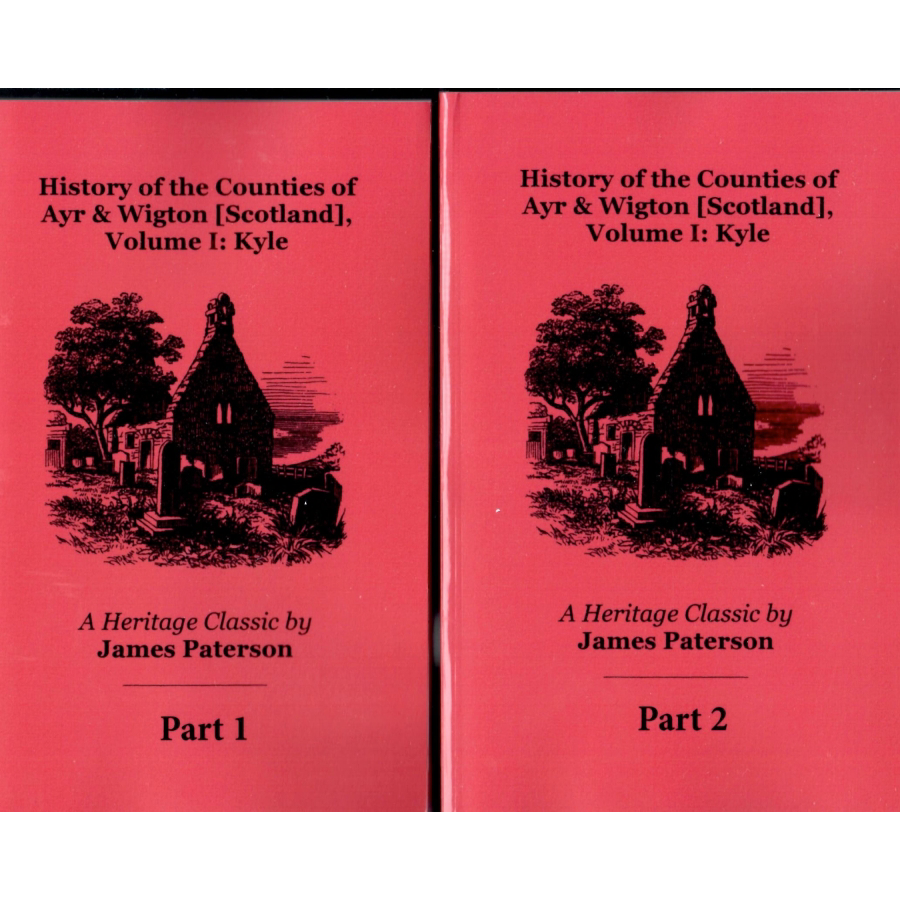 History of the Counties of Ayr and Wigton [Scotland]: Volume I: Kyle [2 volumes]