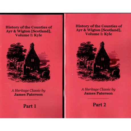 History of the Counties of Ayr and Wigton [Scotland]: Volume I: Kyle [2 volumes]