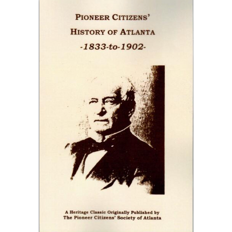 Pioneer Citizens' History of Atlanta, 1833-1902