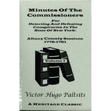 Minutes of the Commissioners for Detecting and Defeating Conspiracies in the State of New York: Albany County Sessions, 1778-1781 [3 volumes]