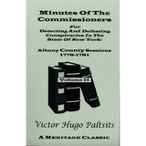 Minutes of the Commissioners for Detecting and Defeating Conspiracies in the State of New York: Albany County Sessions, 1778-1781 [3 volumes]