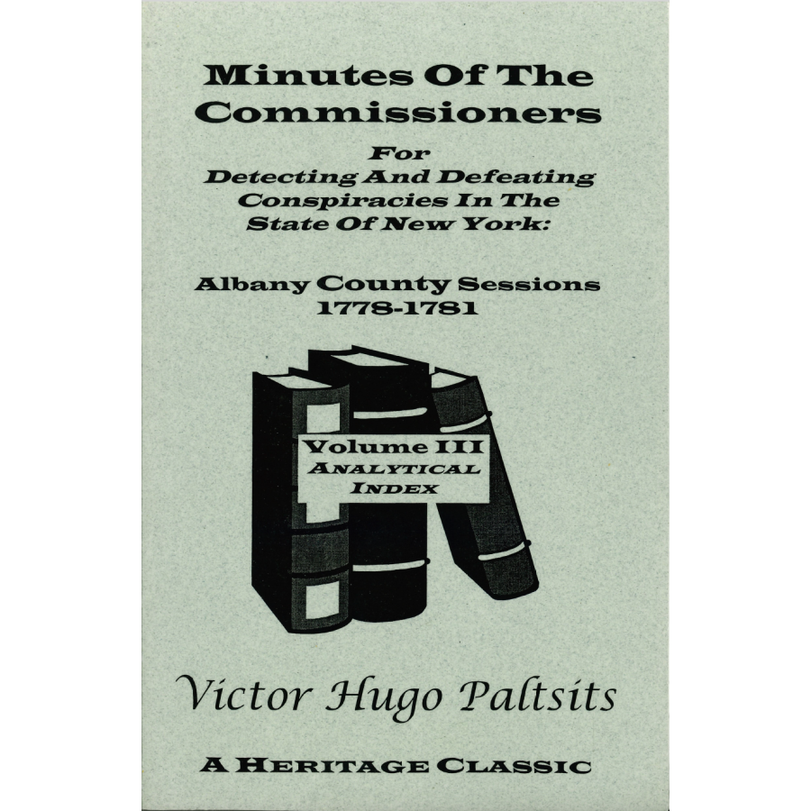 Minutes of the Commissioners for Detecting and Defeating Conspiracies in the State of New York: Albany County Sessions, 1778-1781 [3 volumes] back cover