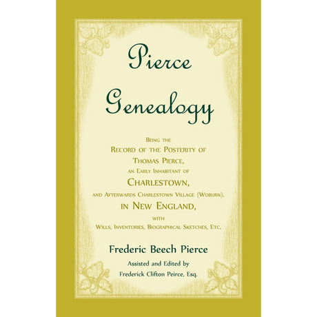 Pierce Genealogy, Being the Record of the Posterity of Thomas Pierce