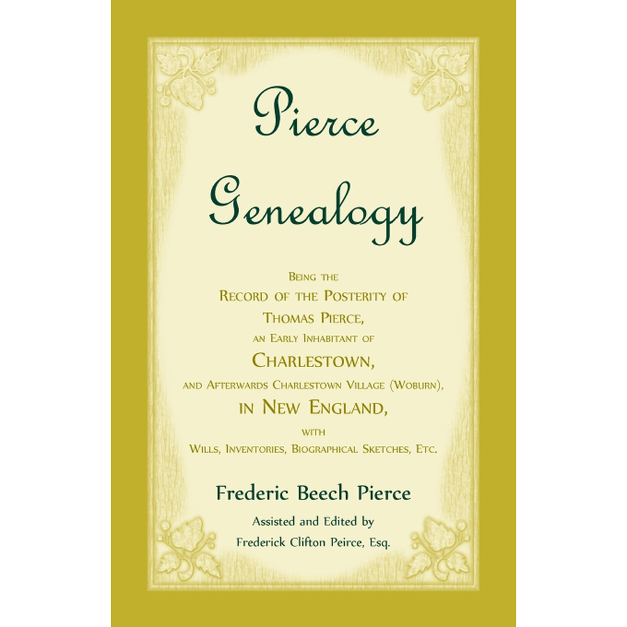 Pierce Genealogy, Being the Record of the Posterity of Thomas Pierce