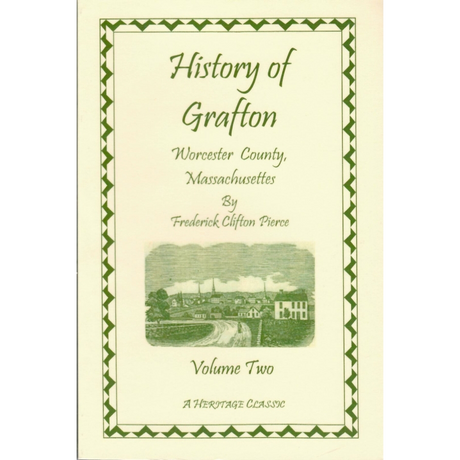History of Grafton, Worcester County, Massachusetts [2 volumes]