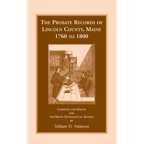 The Probate Records of Lincoln County, Maine, 1760 to 1800