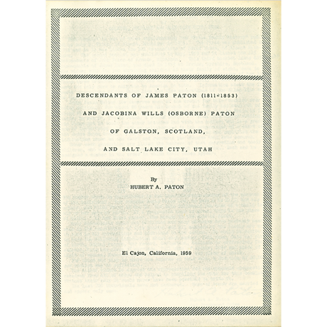 Descendants of James Paton and Jacobina Wills Paton of Galston, Scotland and Salt Lake City, Utah