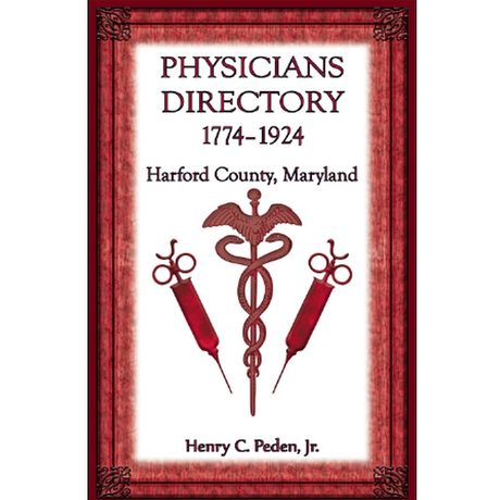 Physicians Directory, 1774-1924, Harford County, Maryland