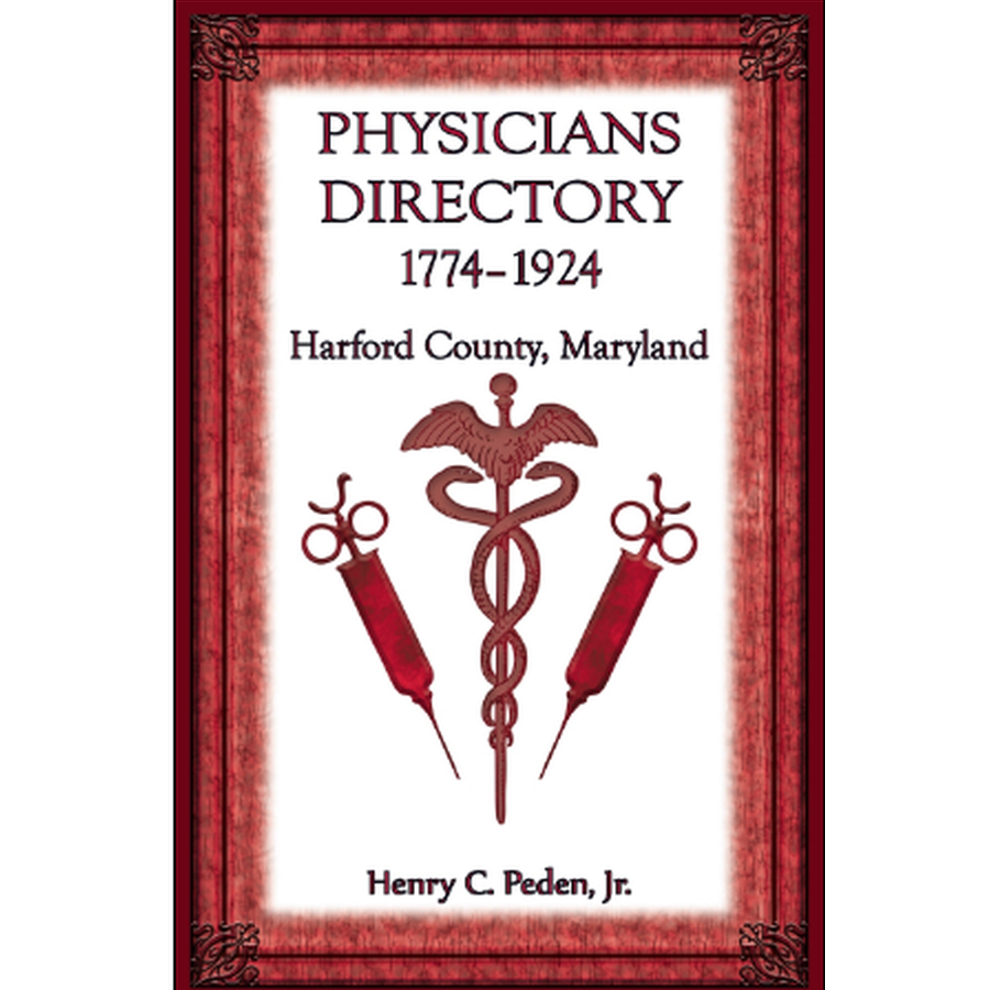 Physicians Directory, 1774-1924, Harford County, Maryland