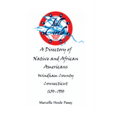 Full Circle: A Directory of Native and African Americans, Windham County, Connecticut, 1650-1900