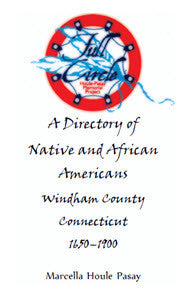 Full Circle: A Directory of Native and African Americans, Windham County, Connecticut, 1650-1900