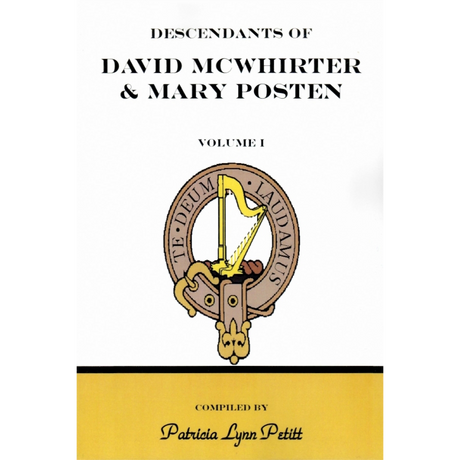 Descendants of David McWhirter and Mary Posten, Volume 1