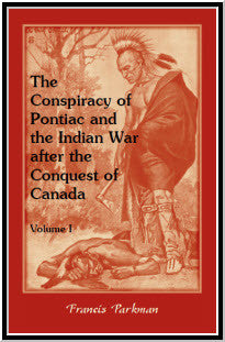 The Conspiracy of Pontiac and the Indian War after the Conquest of Canada [2 vols]