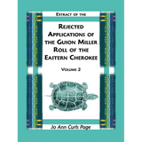 Extract of the Rejected Applications of the Guion Miller Roll of the Eastern Cherokee, Volume 2