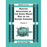 Extract of the Rejected Applications of the Guion Miller Roll of the Eastern Cherokee, Volume 2