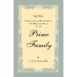 Notes Genealogical, Biographical and Bibliographical of the Prime Family