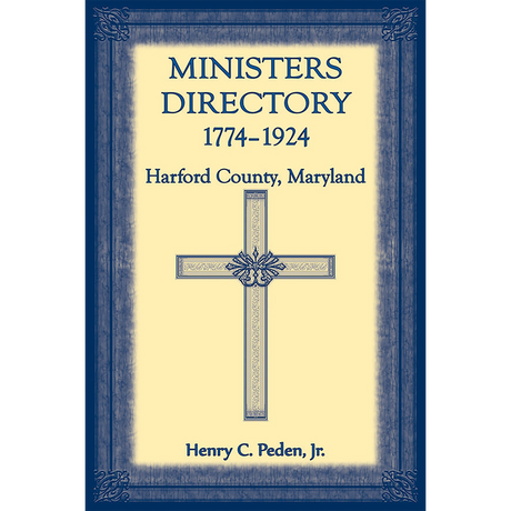 Ministers Directory, 1774-1924, Harford County, Maryland