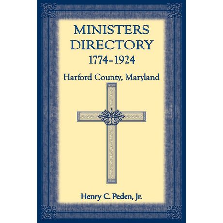 Ministers Directory, 1774-1924, Harford County, Maryland