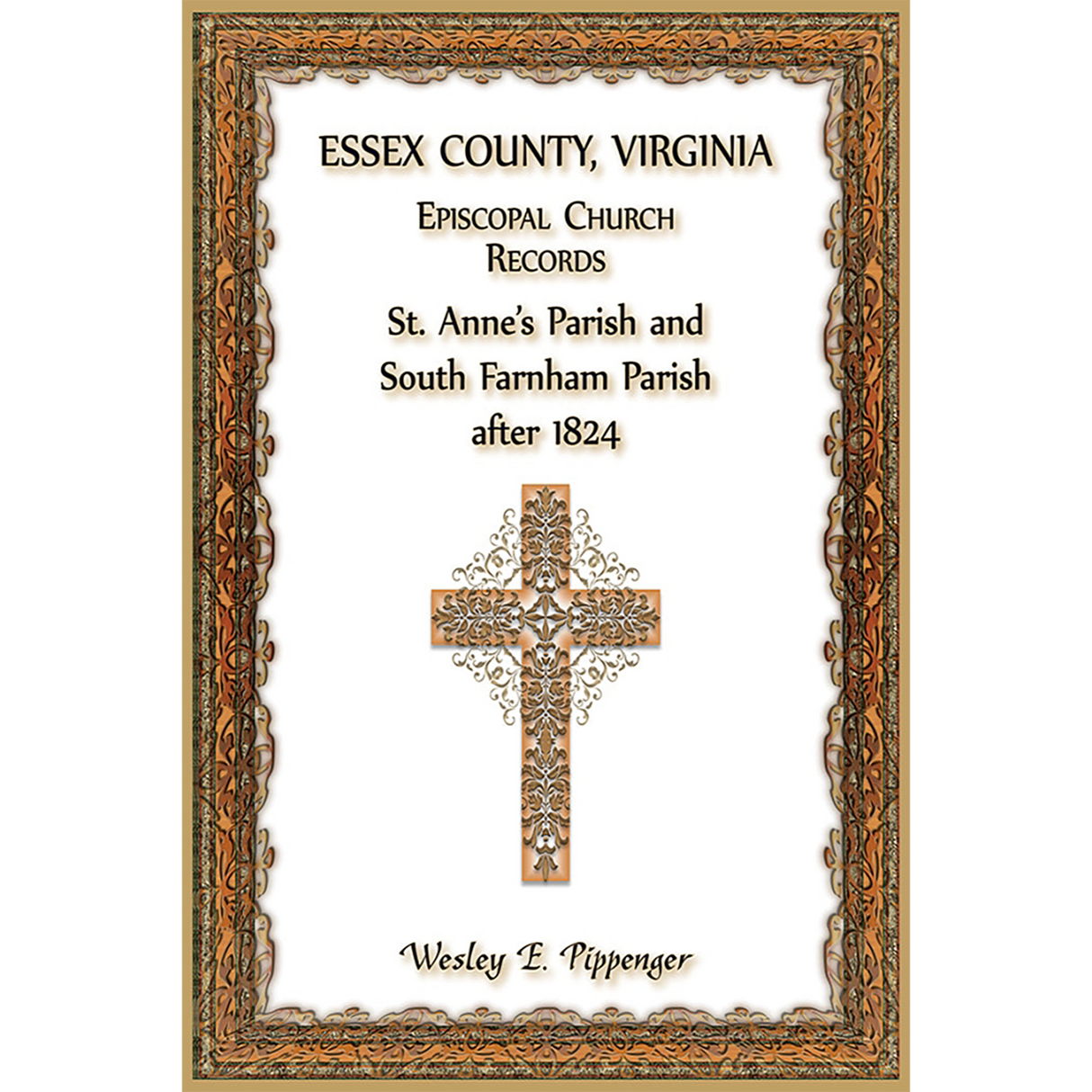 Essex County, Virginia Episcopal Church Records: St. Anne's Parish and South Farnham Parish after 1824
