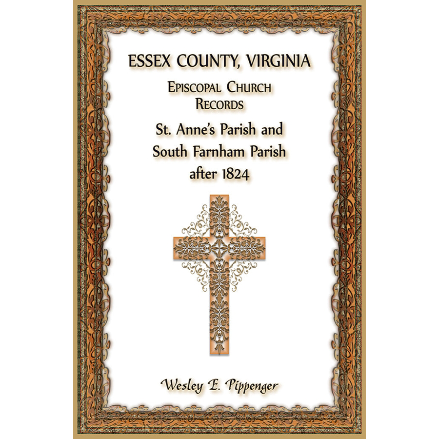 Essex County, Virginia Episcopal Church Records: St. Anne's Parish and South Farnham Parish after 1824