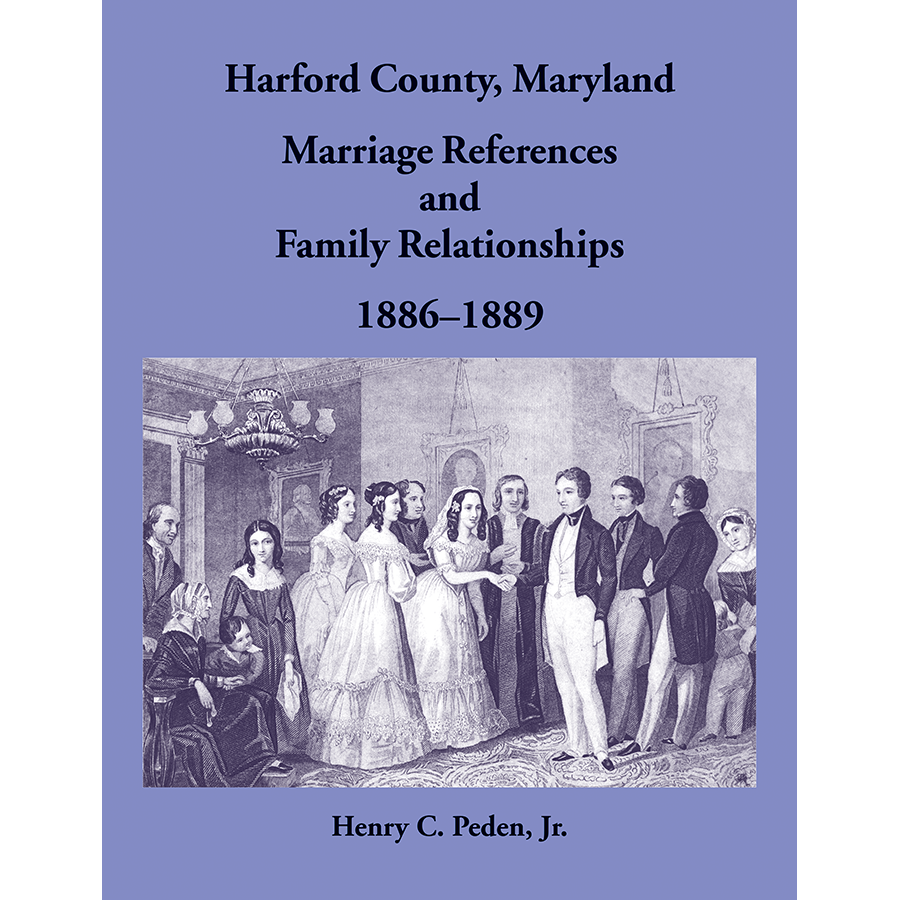 Harford County, Maryland Marriage References and Family Relationships, 1886-1889