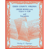 Essex County, Virginia Order Book 9, 1733/4 to 1738 and Executions