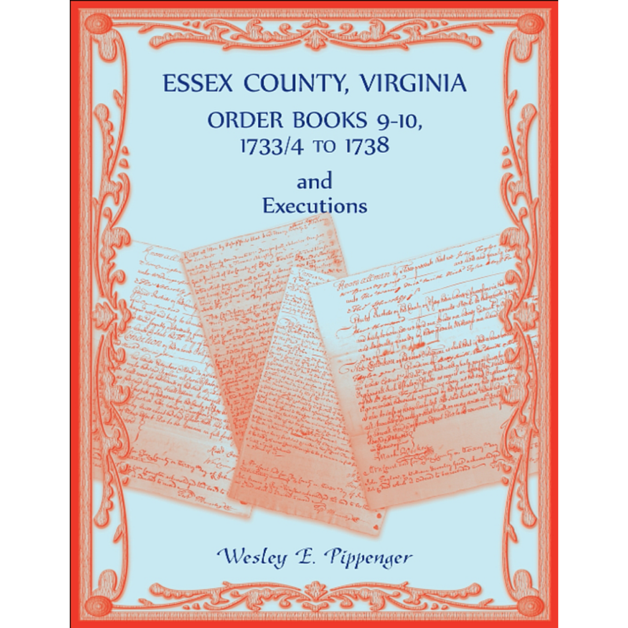 Essex County, Virginia Order Book 9, 1733/4 to 1738 and Executions