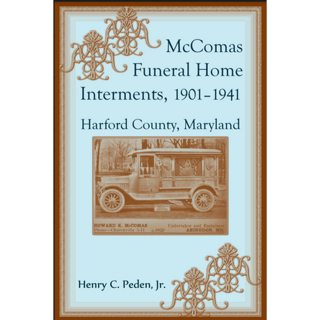 McComas Funeral Home Interments, 1901-1941, Harford County, Maryland
