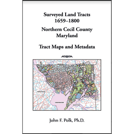 Surveyed Land Tracts, 1659-1800, Northern Cecil County, Maryland Maps and Metadata