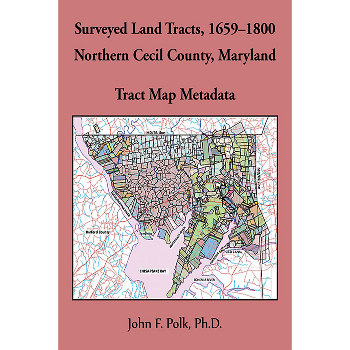 Surveyed Land Tracts, 1659-1800, Northern Cecil County, Maryland Tract Map and Metadata