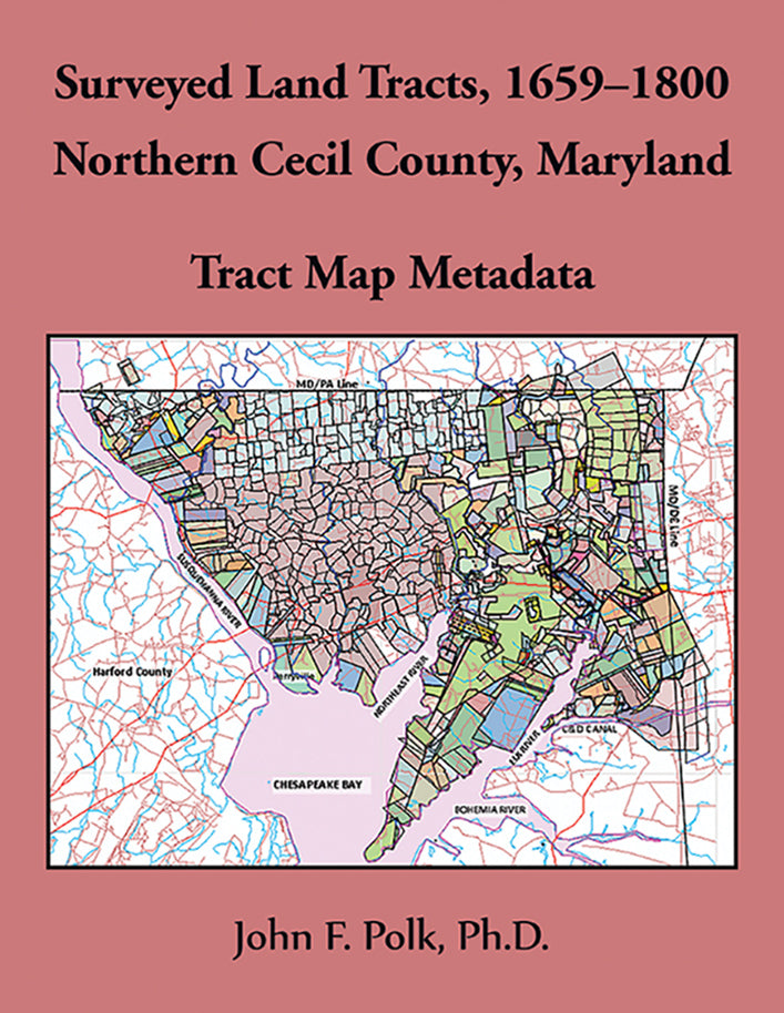 Surveyed Land Tracts, 1659-1800, Northern Cecil County, Maryland Tract Map and Metadata