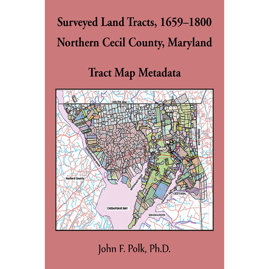 Surveyed Land Tracts, 1659-1800, Northern Cecil County, Maryland Tract Map and Metadata