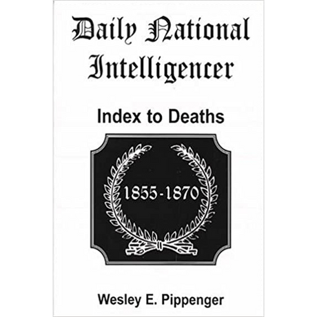 Daily National Intelligencer Index to Deaths 1855-1870