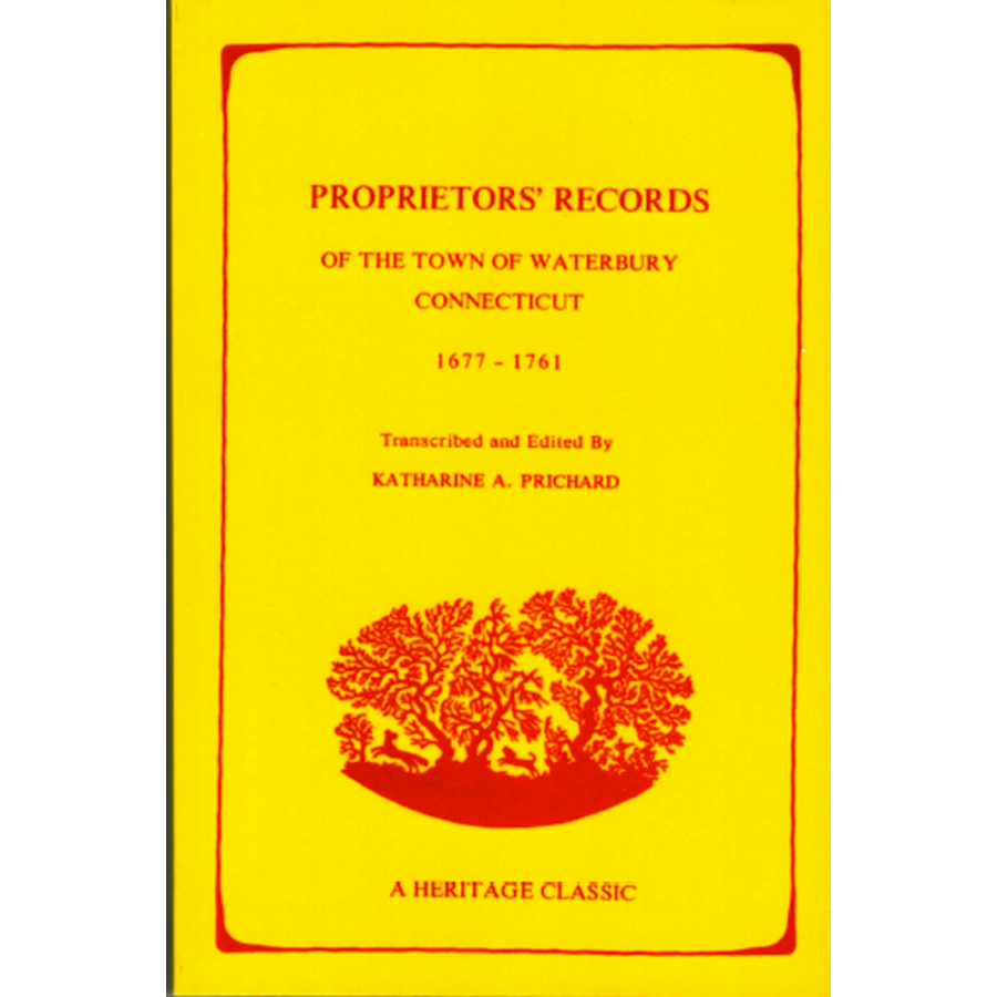 Proprietors' Records of the Town of Waterbury, Connecticut, 1677-1761