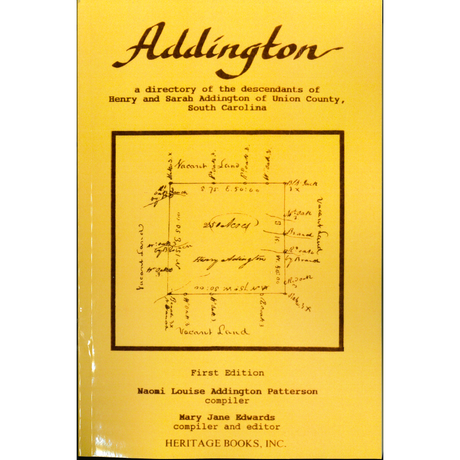 Addington: a directory of the descendants of Henry and Sarah Addington of Union County, South Carolina