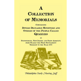 A Collection of Memorials Concerning Diverse Deceased Ministers and Others of the People Called Quakers
